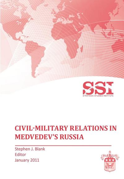 Civil-Military Relations in Medvedev’s Russia