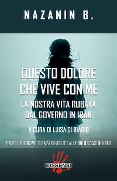 Questo dolore che vive con me.