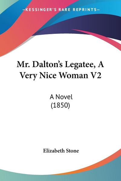 Mr. Dalton’s Legatee, A Very Nice Woman V2