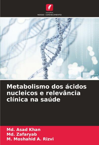 Metabolismo dos ácidos nucleicos e relevância clínica na saúde
