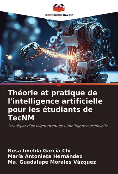 Théorie et pratique de l’intelligence artificielle pour les étudiants de TecNM