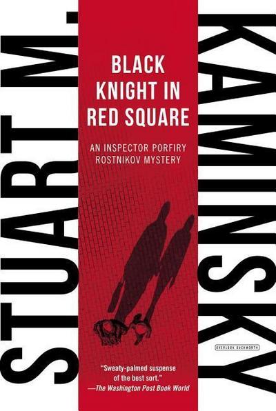 Black Knight in Red Square: An Inspector Porfiry Rostnikov Mystery