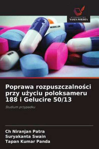 Poprawa rozpuszczalno¿ci przy u¿yciu poloksameru 188 i Gelucire 50/13