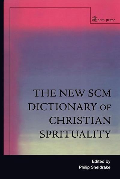 New Scm Dictionary of Christian Spirituality