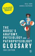 The Nurse’s Anatomy, Physiology and Pathophysiology Glossary