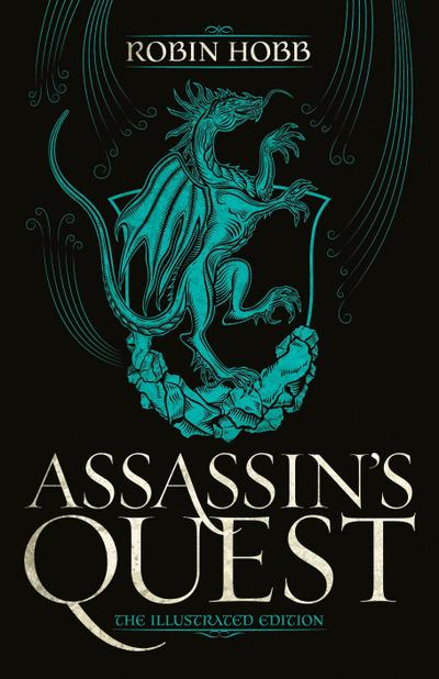 Assassin’s Quest (The Illustrated Edition): The Illustrated Edition (Farseer Trilogy, Band 3)