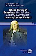 Johann Christoph Gottscheds ’Versuch einer Critischen Dichtkunst’ im europäischen Kontext