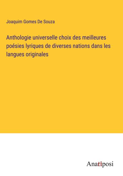 Anthologie universelle choix des meilleures poésies lyriques de diverses nations dans les langues originales