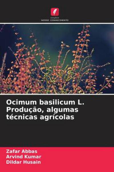 Ocimum basilicum L. Produção, algumas técnicas agrícolas