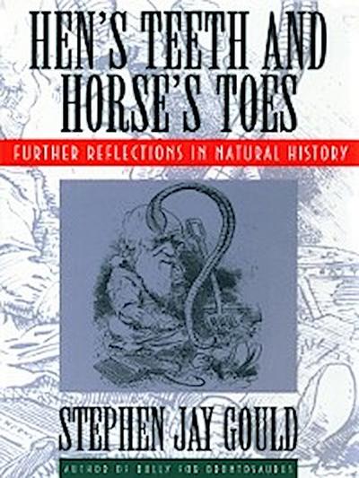 Hen’s Teeth and Horse’s Toes: Further Reflections in Natural History