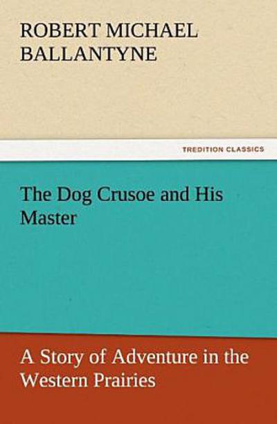 The Dog Crusoe and His Master
