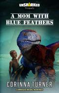 A Mom with Blue Feathers (unSPARKed, #0)