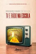 Educação Cidadã por Meio da Tv e Rádio na Escola