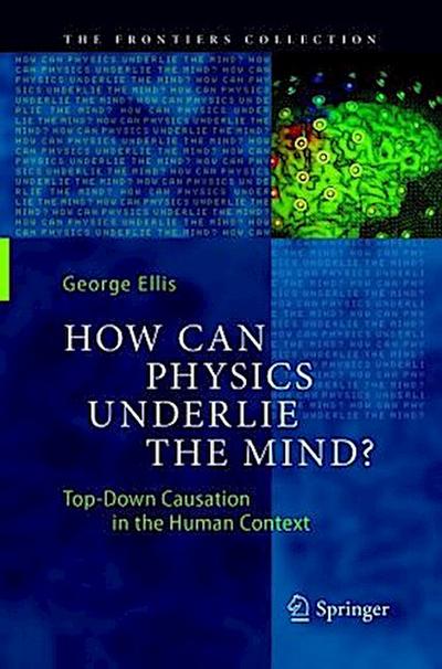 How Can Physics Underlie the Mind?