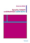 Sprache, Subjekt und Macht bei Judith Butler