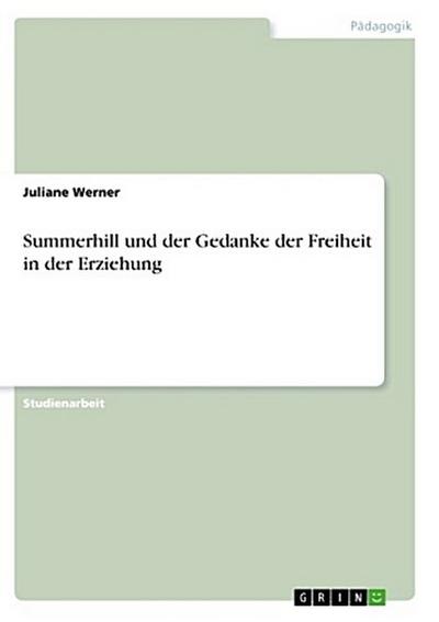 Summerhill und der Gedanke der Freiheit in der Erziehung