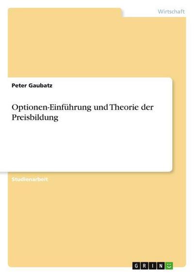 Optionen-Einführung und Theorie der Preisbildung