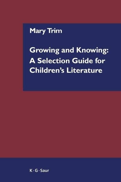 Growing and Knowing: A Selection Guide for Children’s Literature