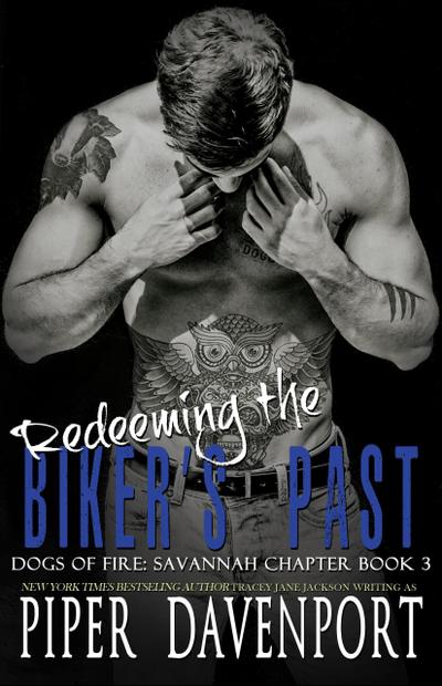 Redeeming the Biker’s Past (Dogs of Fire: Savannah Chapter, #3)