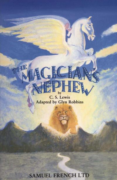 The Magician’s Nephew (Acting Edition S.)