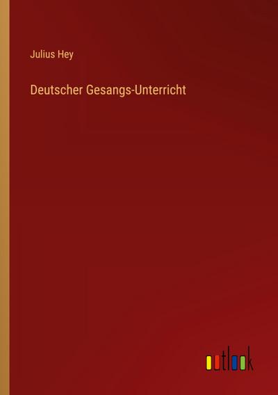 Deutscher Gesangs-Unterricht