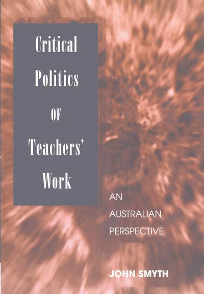 Critical Politics of Teachers’ Work