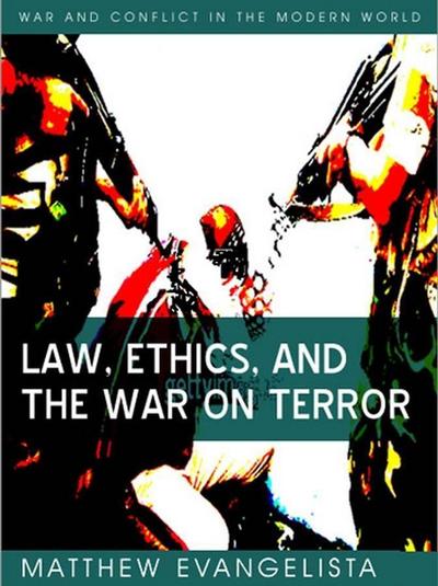 Law, Ethics, and the War on Terror