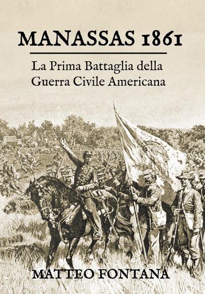 Manassas 1861. La prima battaglia della guerra civile americana