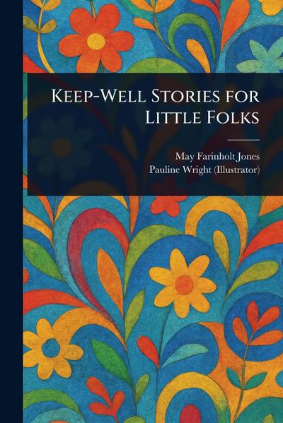 Keep-Well Stories for Little Folks