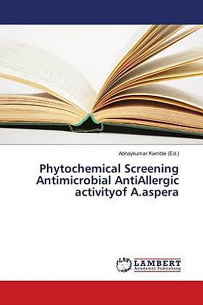 Phytochemical Screening Antimicrobial AntiAllergic activityof A.aspera