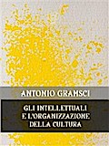 Gli intellettuali e l’organizzazione della cultura