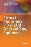 Advanced Nanomaterials in Biomedical, Sensor and Energy Applications