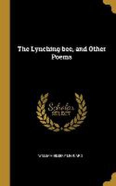 The Lynching bee, and Other Poems