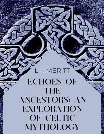 Meritt, L: Echoes of the Ancients