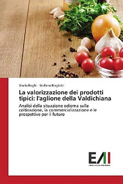 La valorizzazione dei prodotti tipici: l’aglione della Valdichiana