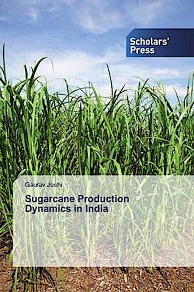 Sugarcane Production Dynamics in India