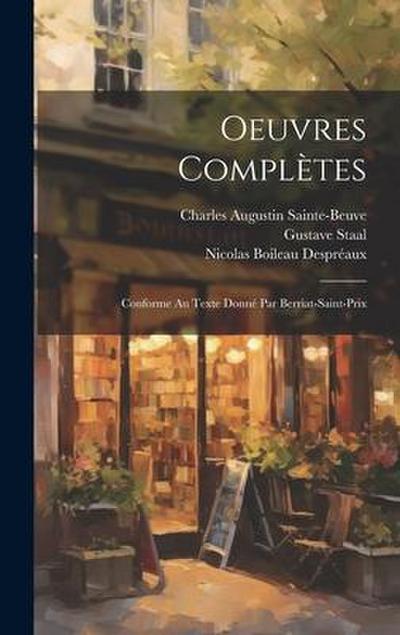 Oeuvres Complètes: Conforme Au Texte Donné Par Berriat-Saint-Prix