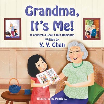 Grandma, It’s Me! A Children’s Book about Dementia