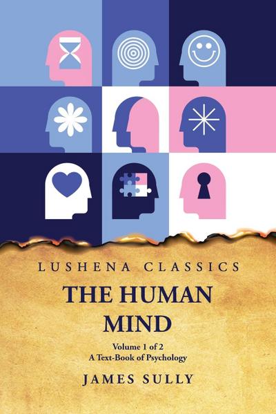 The Human Mind  A Text-Book of Psychology Volume 1 of 2