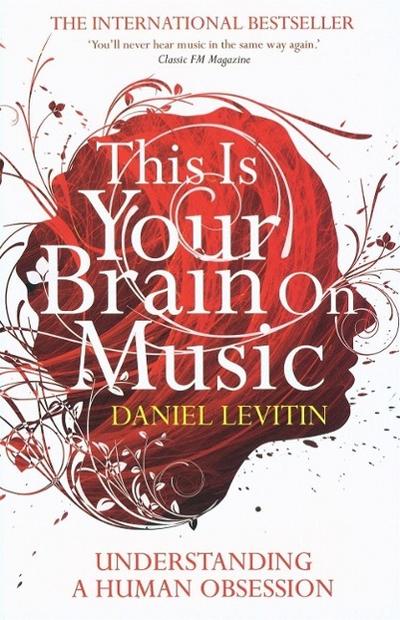 Levitin, D: This Is Your Brain on Music