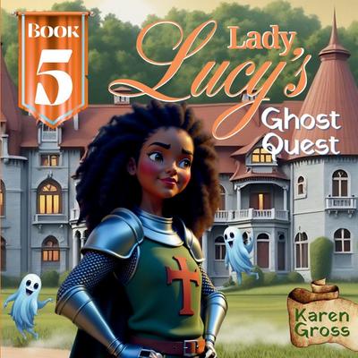 Lady Lucy’s Ghost Quest