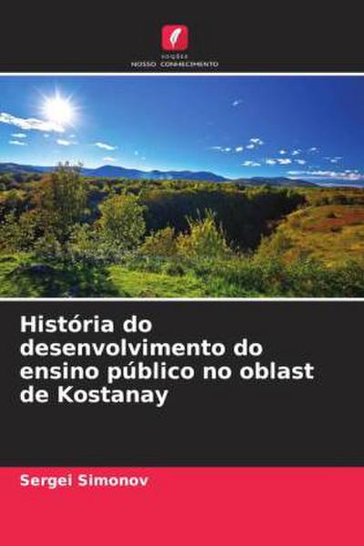 História do desenvolvimento do ensino público no oblast de Kostanay