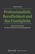 Professionalität, Beruflichkeit und das Unmögliche