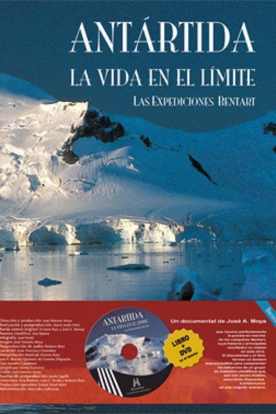 Antártida : la vida en el límite : las expediciones Bentart