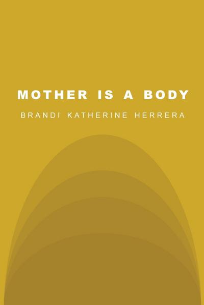 Mother Is a Body