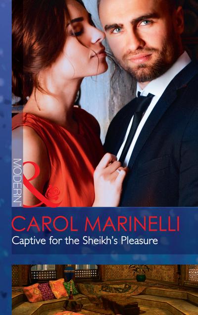 Captive For The Sheikh’s Pleasure (Ruthless Royal Sheikhs, Book 0) (Mills & Boon Modern)