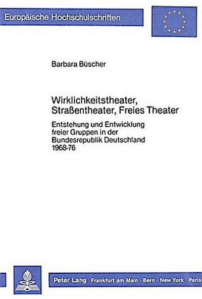 Wirklichkeitstheater, Strassentheater, Freies Theater