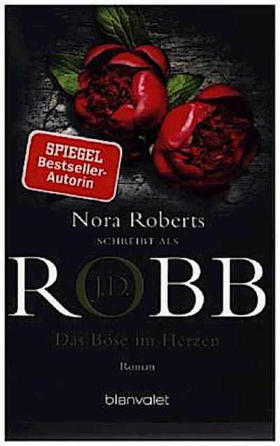Das Böse im Herzen: Roman (Eve Dallas, Band 38)