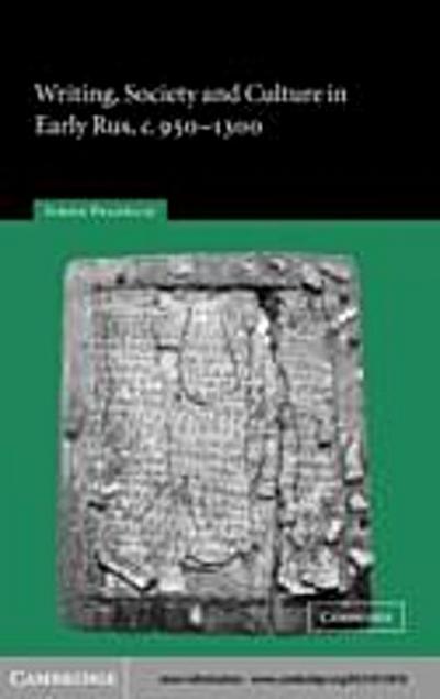 Writing, Society and Culture in Early Rus, c.950-1300