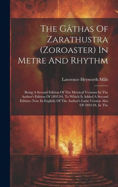 The Gâthas Of Zarathustra (zoroaster) In Metre And Rhythm